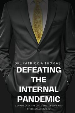 portada Defeating the Internal Pandemic, A comprehensive guide to self-love and stress management (en Inglés)