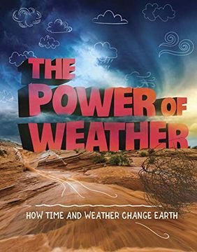 portada The Power of Weather: How Time and Weather Change the Earth (Weather and Climate) (en Inglés)