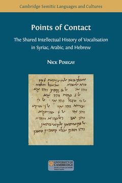 portada Points of Contact: The Shared Intellectual History of Vocalisation in Syriac, Arabic, and Hebrew (in English)