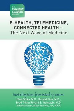 portada The Thought Leaders Project: Telemedicine - The Next Wave of Medicine: E-Health, Telemedicine, Connected Health - The Next Wave of Medicine (in English)