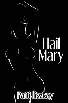 portada Hail Mary: A Contemporary Relationship Comedy (en Inglés)