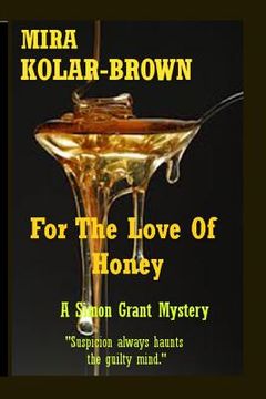 portada For The Love Of Honey: A Simon Grant Mystery (en Inglés)
