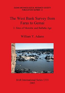 portada The West Bank Survey from Faras to Gemai: 2. Sites of Meroitic and Ballaña Age: Sites of Meroitic and Ballana Age: Sudan Archaeological Research Society Publication Pt. 13 (BAR International Series)