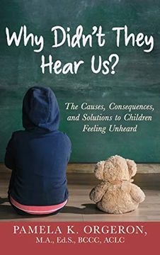portada Why Didn't They Hear Us? The Causes, Consequences, and Solutions to Children Feeling Unheard (en Inglés)