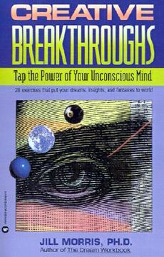 portada creative breakthroughs: tap the power of your unconscious mind (en Inglés)