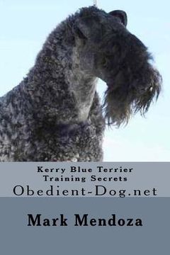 portada Kerry Blue Terrier Training Secrets: Obedient-Dog.net (en Inglés)