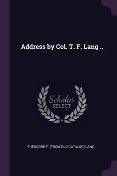 portada Address by Col. T. F. Lang .. (en Inglés)