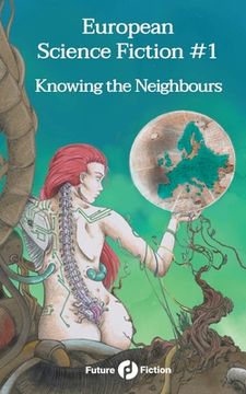 portada European Science Fiction #1: Knowing the Neighbours (en Inglés)