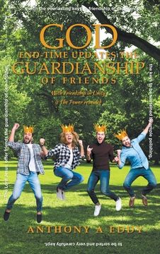 portada God End-Time Updates the Guardianship of Friends 