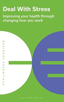 portada Deal With Stress: Improving Your Health Through Changing how you Work (Business Essentials) (in English)