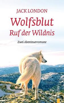 portada Wolfsblut / Ruf Der Wildnis: Jack London. Abenteuerromane