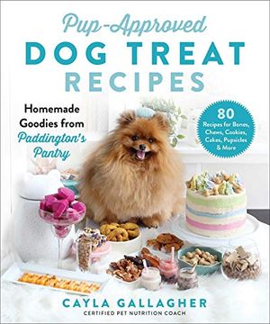 portada Pup-Approved Dog Treat Recipes: 80 Homemade Goodies from Paddington's Pantry (en Inglés)