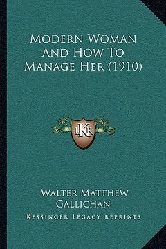 portada modern woman and how to manage her (1910) (en Inglés)