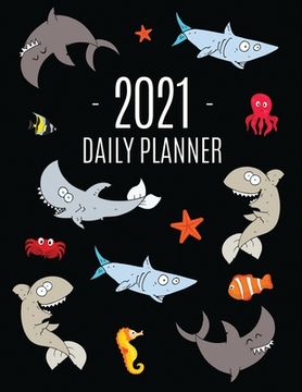 portada Funny Shark Planner 2021: Keep Track of All Your Daily Appointments! Beautiful Weekly Agenda Calendar with Monthly Spread Views Cool Marine Life (in English)