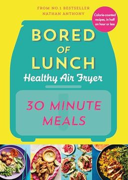 portada Bored of Lunch: The Healthy air Fryer Book - 30 Minute Meals