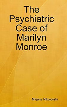 portada The Psychiatric Case of Marilyn Monroe (in English)