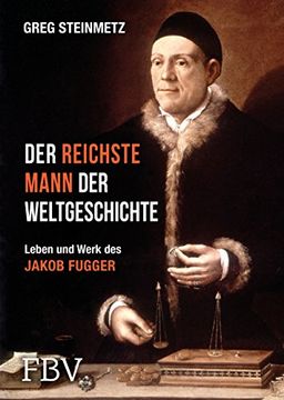 portada Der Reichste Mann der Weltgeschichte: Leben und Werk des Jakob Fugger (in German)