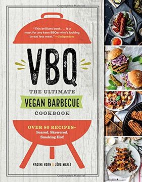 portada Vbq-The Ultimate Vegan Barbecue Cookbook: Over 80 Recipes-Seared, Skewered, Smoking Hot! (en Inglés)