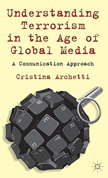 portada Understanding Terrorism in the age of Global Media: A Communication Approach (en Inglés)