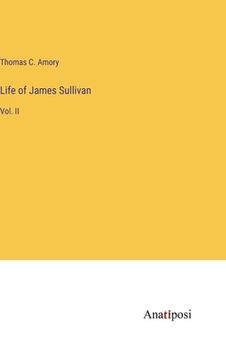 portada Life of James Sullivan: Vol. II (en Inglés)