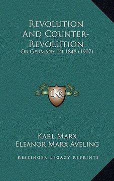 portada revolution and counter-revolution: or germany in 1848 (1907) (en Inglés)