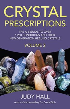portada Crystal Prescriptions: The A-Z Guide to Over 1,250 Conditions and Their New Generation Healing Crystals (en Inglés)
