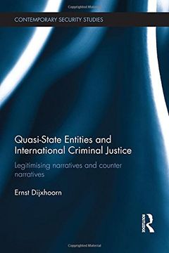 portada Quasi-State Entities and International Criminal Justice: Legitimising Narratives and Counter-Narratives (en Inglés)