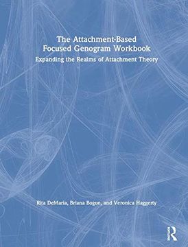 portada The Attachment-Based Focused Genogram Workbook: Expanding the Realms of Attachment Theory (en Inglés)