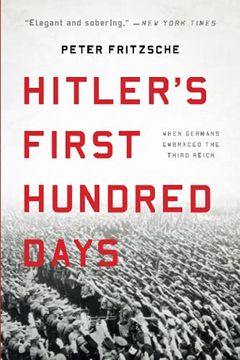 portada Hitler'S First Hundred Days: When Germans Embraced the Third Reich (en Inglés)