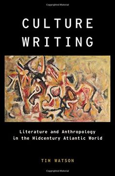 portada Culture Writing: Literature and Anthropology in the Midcentury Atlantic World (Modernist Literature and Culture)