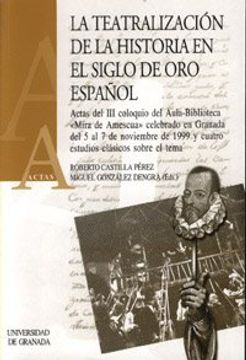 portada La teatralización de la Historia en el siglo de Oro Español (Actas)