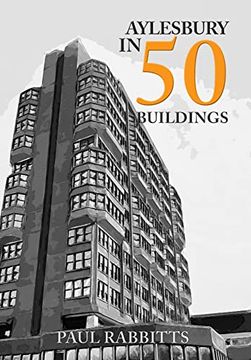portada Aylesbury in 50 Buildings (en Inglés)