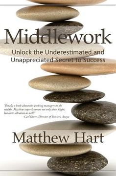 portada Middlework: Unlock the Underestimated and Unappreciated Secret to Success