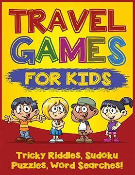 portada Travel Games for Kids: Tricky & Difficult Riddles, Sudoku Puzzles and Word Searches! (Airplane Activites & car Games for Kids Ages 5-10) 