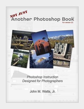 portada Not Just Another Photoshop Book: Photoshop Instruction Designed for Photographers (en Inglés)