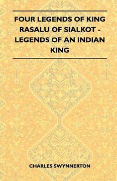portada four legends of king rasalu of sialkot - legends of an indian king (folklore history series)
