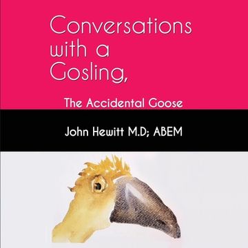 portada Conversations with a Gosling: The Accidental Goose (en Inglés)