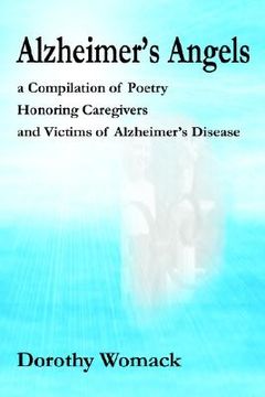 portada alzheimer's angels: a compilation of poetry honoring caregivers and victims of alzheimers disease (en Inglés)