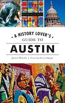 portada History Lover'S Guide to Austin (History & Guide) (en Inglés)