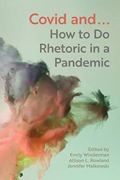 portada Covid And...: How to Do Rhetoric in a Pandemic (en Inglés)