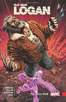 portada Wolverine: Old man Logan Vol. 8: To Kill for (Wolverine: Old man Logan (2015)) 