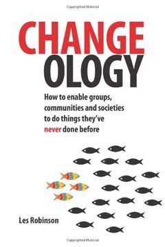 portada Changeology: How to Enable Groups, Communities, and Societies to do Things They ve Never Done Before (in English)