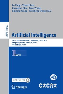 portada Artificial Intelligence: First Caai International Conference, Cicai 2021, Hangzhou, China, June 5-6, 2021, Proceedings, Part I (in English)