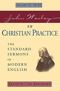 portada John Wesley on Christian Practice Volume 3: The Standard Sermons in Modern English Vol. 3, 34-53 (en Inglés)