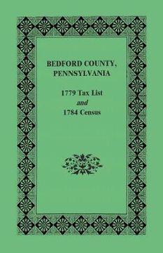 portada bedford county 1779 tax list and 1784 census (en Inglés)