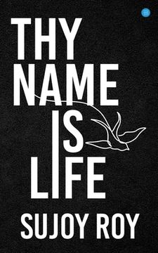 portada Thy Name Is Life (en Inglés)