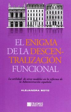 portada El Enigma de la Descentralización Funcional: La Utilidad de Otros Modelos en la Reforma de la Administración (Emprender el Presente) (in Spanish)