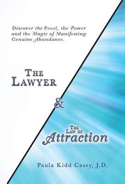 portada The Lawyer and the Law of Attraction: Discover the Proof, the Power and the Magic of Manifesting Genuine Abundance (en Inglés)