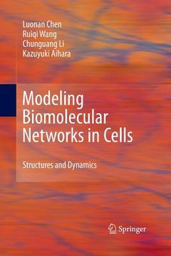 portada Modeling Biomolecular Networks in Cells: Structures and Dynamics (en Inglés)