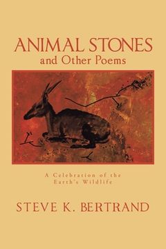 portada Animal Stones and Other Poems: A Celebration of the Earth's Wildlife (en Inglés)